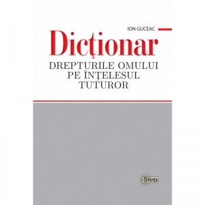 Dictionar. Drepturile omului pe intelesul tuturor