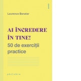 Ai incredere in tine! 50 de exercitii practice