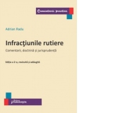 Infractiunile rutiere. Comentarii, doctrina si jurisprudenta. Editia a 2-a