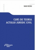 Curs de teoria actului juridic civil