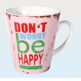 Cana din ceramica cu mesaj: Don t worry be happy, cana roz
