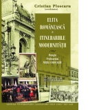 Elita romaneasca si itinerariile modernitatii. Omagiu Profesorului Mihai Cojocariu