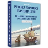 Puterea economica in istoria lumii. De la Marele Rift preistoric la Marele Razboi din 1914. Volumul I. Un studiu geoeconomic, geoistoric, geopolitic si juridic