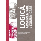 Logica, argumentare si comunicare. Variante de teste rezolvate pentru examenul de bacalaureat