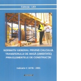 Normativ general privind calculul transferului de masa (umiditate) prin elementele de constructie. Indicativ C 107/6 - 2001