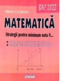 Matematica. BAC 2022. Strategii pentru minimum nota 8