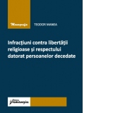 Infractiuni contra libertatii religioase si respectului datorat persoanelor decedate