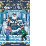 Palatul de gheata. Portalul Magic. Misiunile Merlin nr. 4