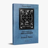 Ghid complet de tarot si ezoterism. Volumul 1: Arcanele Majore