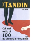 Cei mai odiosi 100 de criminali romani