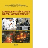 Elemente de robotica utilizate in industria materialelor metalice