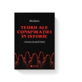 Teorii ale conspiratiei in istorie. O incercare de analiza istorica