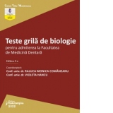 Teste grila de biologie pentru admiterea la Facultatea de Medicina Dentara. Editia a 2-a