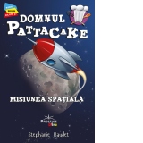 Domnul Pattacake si Misiunea Spatiala