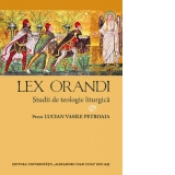 Lex orandi. Studii de teologie liturgica