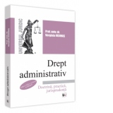 Drept administrativ. Editia a XIII-a, revazuta si adaugita. Doctrina, practica, jurisprudenta