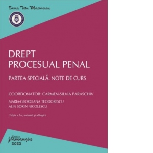 Drept procesual penal. Partea speciala. Note de curs. Editia a 3-a