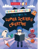 Depanand povesti. Calatorii in lumea scrierii creative