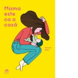 Mama este ca o casa