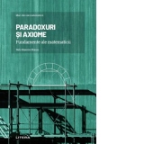 Mari idei ale matematicii. Volumul 4: Paradoxuri si axiome. Fundamente ale matematicii