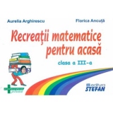 Recreatii matematice pentru acasa (clasa a III-a)