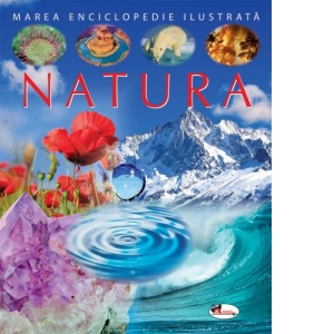 Natura. Marea enciclopedie ilustrata