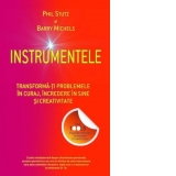 Instrumentele. Transforma-ti problemele in curaj, incredere in sine si creativitate