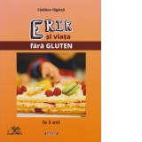 Erik si viata fara gluten la 3 ani