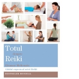 Totul despre Reiki. Ghidul suprem al artei Reiki