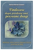 Vindecare dupa pierderea unei persoane dragi. Meditatii zilnice pentru depasirea durerii provocate de doliu