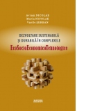 Dezvoltare sustenabila si durabila in complexele ecosocioeconomicotehnologice