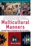 Multicultural Manners : Essential Rules of Etiquette for the 21st Century