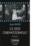 Ce este cinematograful? Volumul I