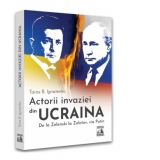 Actorii invaziei din Ucraina. De la Zelenski la Zolotov, via Putin