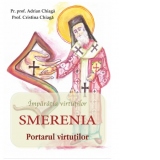 Imparatia virtutilor. Smerenia. Portarul virtutilor