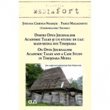Despre open journalism: academic talks si un studiu de caz - mass media din Timisoara / On open journalism: academic talks and a case study in Timisoara media