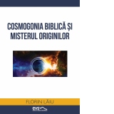 Cosmogonia biblica si misterul originilor