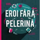 Eroi fara pelerina