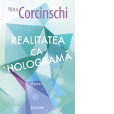 Realitatea ca holograma. Eseuri