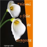 Taie-mi o felie de dragoste!