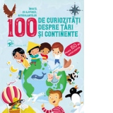 100 de curiozitati despre tari și continente. Invata cu ajutorul autocolantelor.