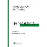 Teologica. Volumul 1: Adevarul lumii