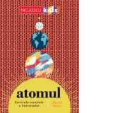 Atomul. Particula esentiala a Universului