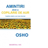 Amintiri dintr-o copilarie de aur. Copilaria rebela a unui mare iluminat