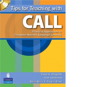 Tips for Teaching with CALL: Practical Approaches for Computer-Assisted Language Learning