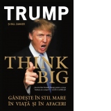 Think big! Gandeste in stil mare in viata si in afaceri