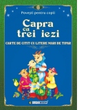 Capra cu trei iezi. Carte de citit cu litere mari de tipar (format B5)