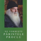 Ne vorbeste parintele Proclu