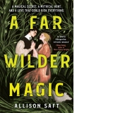 A Far Wilder Magic