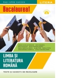 Bacalaureat. Limba si literatura romana. Teste si sugestii de rezolvare. Clasa a XII-a